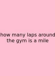 How Many Laps Around The Gym Is A Mile