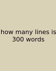 How Many Lines Is 300 Words
