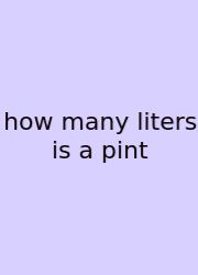 How Many Liters Is A Pint