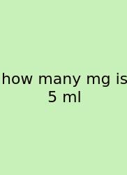 How Many Mg Is 5 Ml