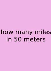 How Many Miles In 50 Meters