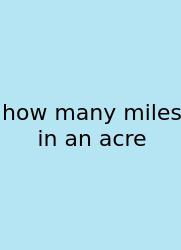 How Many Miles In An Acre