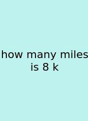 How Many Miles Is 8 K