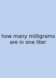 How Many Milligrams Are In One Liter