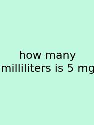 How Many Milliliters Is 5 Mg