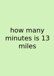 How Many Minutes Is 13 Miles