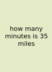 How Many Minutes Is 35 Miles