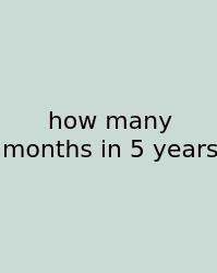How Many Months In 5 Years