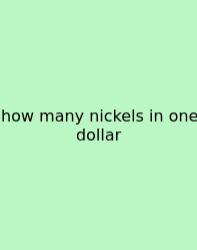How Many Nickels In One Dollar