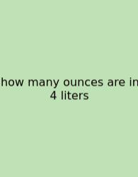 How Many Ounces Are In 4 Liters