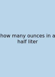 How Many Ounces In A Half Liter