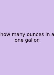 How Many Ounces In A One Gallon