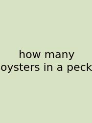 How Many Oysters In A Peck