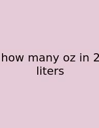 How Many Oz In 2 Liters