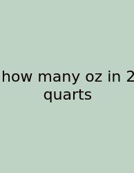 How Many Oz In 2 Quarts