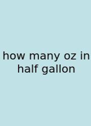 How Many Oz In Half Gallon