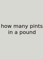 How Many Pints In A Pound