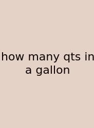 How Many Qts In A Gallon