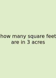 How Many Square Feet Are In 3 Acres