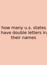 How Many U.s. States Have Double Letters In Their Names