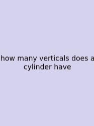 How Many Verticals Does A Cylinder Have
