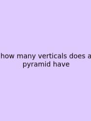 How Many Verticals Does A Pyramid Have
