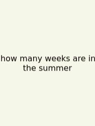 How Many Weeks Are In The Summer