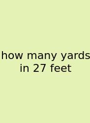 How Many Yards In 27 Feet