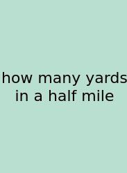 How Many Yards In A Half Mile