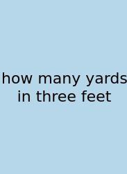 How Many Yards In Three Feet