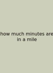 How Much Minutes Are In A Mile