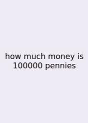 How Much Money Is 100000 Pennies