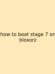 How To Beat Stage 7 On Bloxorz