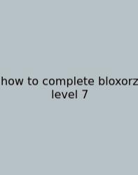 How To Complete Bloxorz Level 7