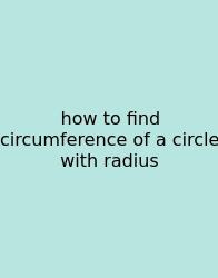How To Find Circumference Of A Circle With Radius