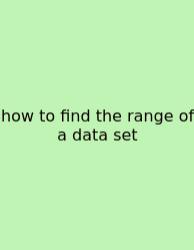 How To Find The Range Of A Data Set