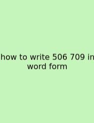 How To Write 506 709 In Word Form