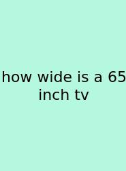 How Wide Is A 65 Inch Tv