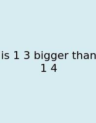 Is 1 3 Bigger Than 1 4