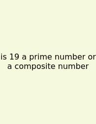 Is 19 A Prime Number Or A Composite Number