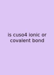 Is Cuso4 Ionic Or Covalent Bond