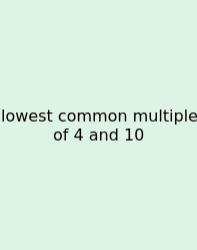 Lowest Common Multiple Of 4 And 10