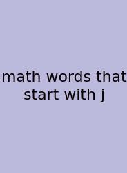 Math Words That Start With J