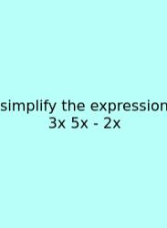 Simplify The Expression 3x 5x - 2x
