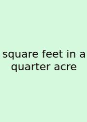 Square Feet In A Quarter Acre