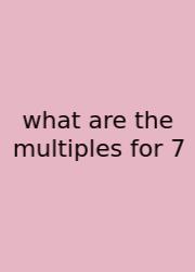 What Are The Multiples For 7