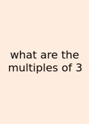 What Are The Multiples Of 3