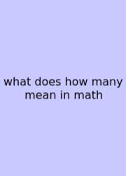 What Does How Many Mean In Math