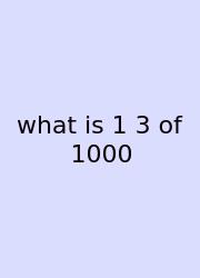 What Is 1 3 Of 1000