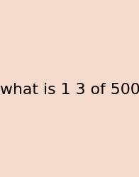 What Is 1 3 Of 500